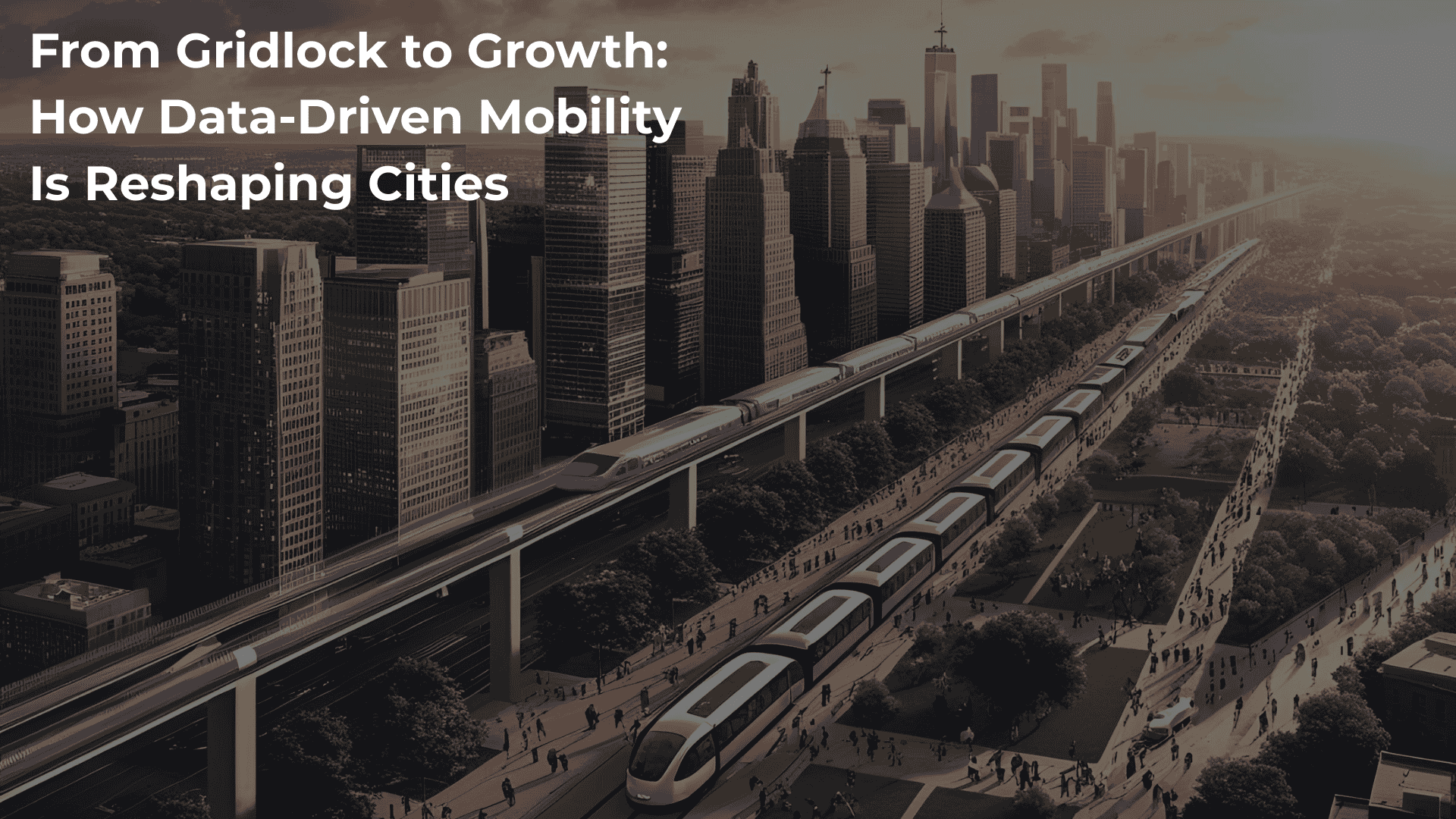 From Gridlock to Growth How Data Driven Mobility is Reshaping Cities